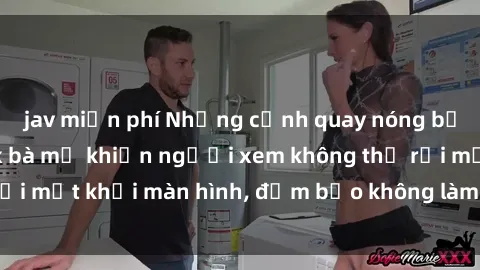jav miễn phí Những cảnh quay nóng bỏng trong phim sex bà mẹ khiến người xem không thể rời mắt khỏi màn hình, đảm bảo không làm bạn thất vọng!