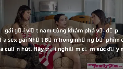 gái gọi việt nam Cùng khám phá vẻ đẹp và sức gợi cảm của sex gái Nhật Bản trong những bộ phim đầy nghệ thuật và cuốn hút. Hãy trải nghiệm cảm xúc đầy mới mẻ và sống động từ những cảnh quay tinh tế và 