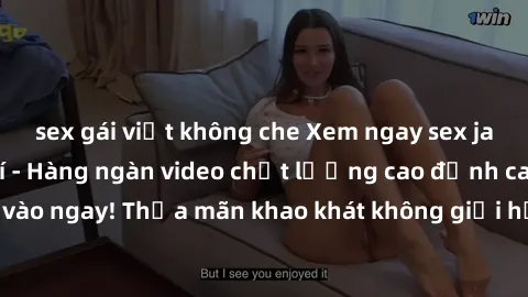 sex gái việt không che Xem ngay sex jav full HD miễn phí - Hàng ngàn video chất lượng cao đỉnh cao chỉ cần click vào ngay! Thỏa mãn khao khát không giới hạn, đón chờ những trải nghiệm mới lạ!