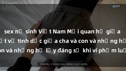 sex nữ sinh Việt Nam Mối quan hệ giữa cha và con: Sự thật về tình dục giữa cha và con và những hệ lụy đáng sợ khi vi phạm luật pháp.