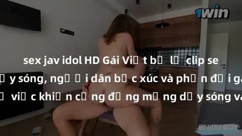 sex jav idol HD Gái Việt bị lộ clip sex khiến dư luận dậy sóng, người dân bức xúc và phản đối gay gắt. Sự việc khiến cộng đồng mạng dậy sóng và yêu cầu xử lý nghiêm ngặt.